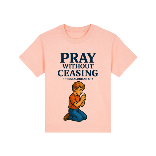 Pray Without Ceasing Bible Verse Shirt for Kids - Unisex